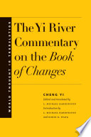 The Yi river commentary on the Book of changes /