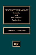 Electrotechnology : industrial and environmental applications /