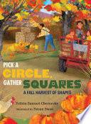 Pick a circle, gather squares : a fall harvest of shapes /