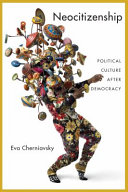 Neocitizenship : political culture after democracy /