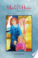 In my mother's house : a daughter's story /