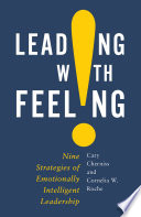 Leading with Feeling : Nine Strategies of Emotionally Intelligent Leadership.