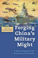 Forging China's military might : a new framework for assessing innovation /