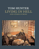 Tom Hunter : living in hell and other stories /