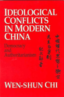 Ideological conflicts in modern China : democracy and authoritarianism /