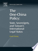 One-China policy : sate, sovereignty, and Taiwan's international legal satus /
