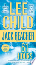 61 hours : a Jack Reacher novel /