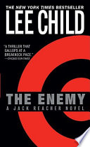 The enemy : a Jack Reacher novel /