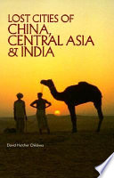 Lost cities of China, Central Asia, & India /