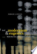 Modernism and eugenics : Woolf, Eliot, Yeats, and the culture of degeneration /