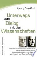 Im Dialog mit den Wissenschaften : phänomenologische und neukantianische Wissenschaftsphilosophie bei Husserl und Cassirer /