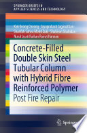 Concrete-filled double skin steel tubular column with hybrid fibre reinforced polymer : post fire repair /