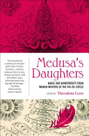Medusa's daughters : magic and monstrosity from women writers of the fin-de-siécle /