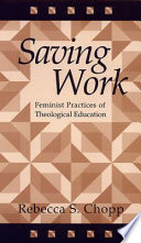 Saving work : feminist practices of theological education /