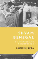 Shyam Benegal : filmmaker and philosopher /