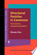 Directional particles in Cantonese : form, function, and grammaticalization /