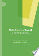 Meta-science of Tawhid : a theory of Oneness /