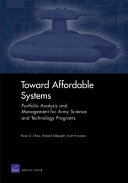 Toward affordable systems : portfolio analysis and management for Army science and technology programs /
