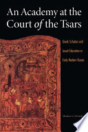 An academy at the court of the tsars : Greek scholars and Jesuit education in early modern Russia /