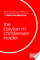 The Clayton M. Christensen Reader.