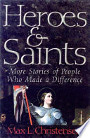 Heroes and saints : more stories of people who made a difference /