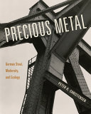 Precious metal : German steel, modernity, and ecology /