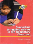 Supporting struggling writers in the elementary classroom /