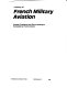 A history of French military aviation /