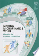 Making microfinance work : managing for improved performance /