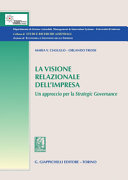 La visione relazionale dell'impresa : un approccio per la Strategic Governance /