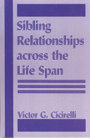 Sibling relationships across the life span /
