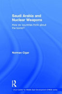 Saudi Arabia and nuclear weapons : how do countries think about the bomb? /