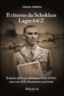 Il ritorno da Schokken Lager 64/ Z : il diario del Gen. Giuseppe Cinti, 1945 : una voce della Resistenza senz'armi /