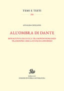 All'ombra di Dante : Bonagiunta da Lucca tra mondo romanzo, tradizione lirica ed enciclopedismo /