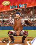 Moe Berg : spy catcher /