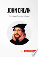 John Calvin : the Protestant Reformation in Europe /