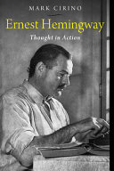 Ernest Hemingway : thought in action /