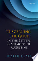 Discerning the good in the letters and sermons of Augustine /