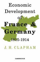 The economic development of France and Germany, 1815-1914,