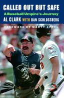 Called out but safe : a baseball umpire's journey /