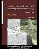 Seeing beneath the soil : bprospecting methods in archaeology /