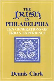 The Irish in Philadelphia : ten generations of urban experience /