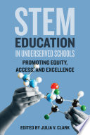 STEM Education in Underserved Schools Promoting Equity, Access, and Excellence.