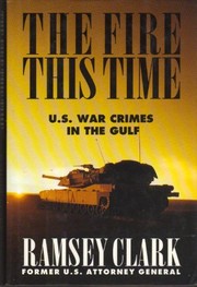 The fire this time : U.S. war crimes in the Gulf /