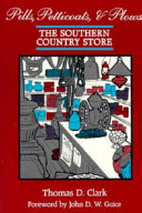 Pills, petticoats, and plows : the Southern country store /