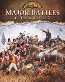 Major battles of the War of 1812 /