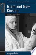 Islam and new kinship : reproductive technology and the shariah in Lebanon /