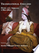 Transnational England : Home and Abroad, 1780-1860.