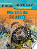 Who split the atom? /