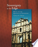 Sovereignty at the edge : Macau & the question of Chineseness /